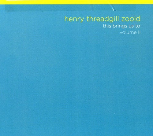 Threadgill Henry -Zooid- - This Brings Us To Vol.2