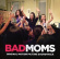 Various - Bad Moms (Original Motion Picture Soundt Various - Bad Moms (Original Motion Picture Soundt