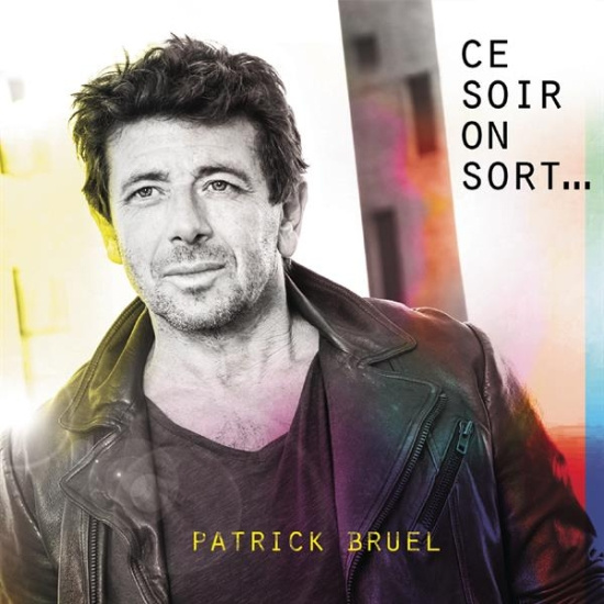 Bruel Patrick - Ce Soir On Sort...