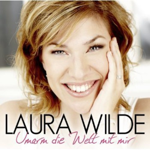Wilde Laura - Umarm Die Welt Mit Mir