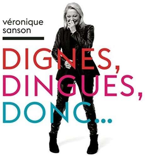 Sanson Véronique - Dignes, Dingues, Donc...