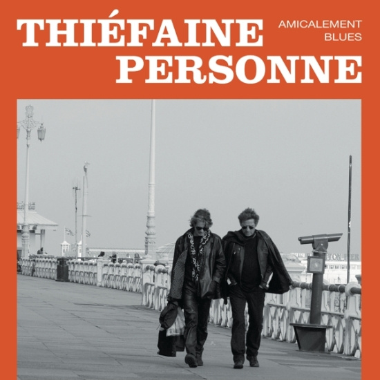 Thiéfaine Hubert-Félix & Paul - Amicalement Blues