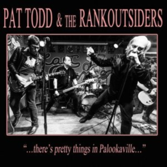Todd Pat & The Rankoutsiders - There's Pretty Things In Palookavil