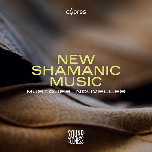 Musiques Nouvelles - Soundfulness, Vol. 2 - New Shamanic