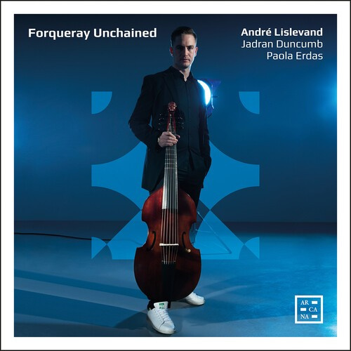 Forqueray Antoine - Forqueray Unchained