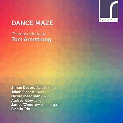 Armstrong Tom - Dance Maze: Chamber Music By Tom Ar