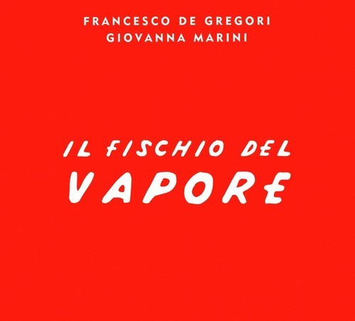 De Gregori Francesco & Giovanna Marini - Il Fischio Del Vapore