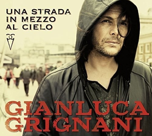 Gianluca Grignani - Una strada in mezzo al cielo