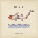 Dente - Canzoni per metà Dente - Canzoni per metà