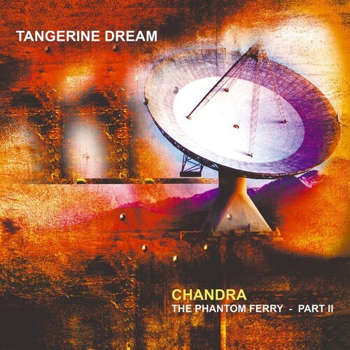 Tangerine Dream - Chandra - The Phantom Ferry Part Ii