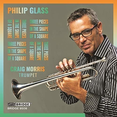Morris Craig - Philip Glass - Three Pieces In The Shape