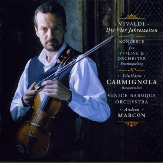 Carmignola Giuliano - Vivaldi: The Four Seasons And Three Concertos For Violin And Orchestra