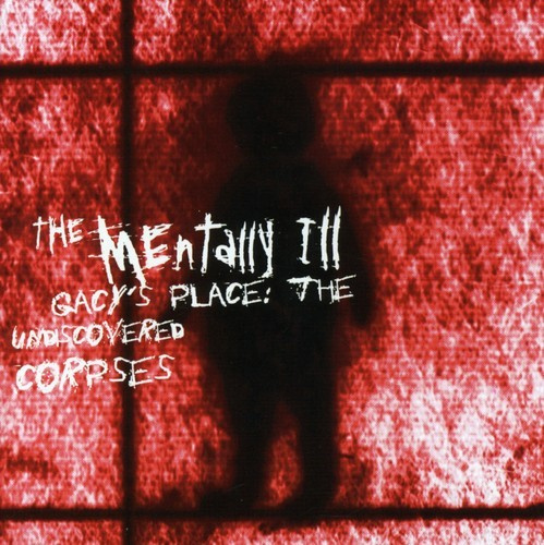 Mentally Ill - Gacys Place - The Undiscovered Corp
