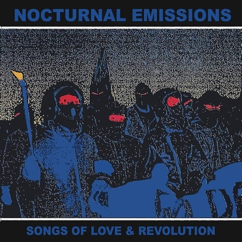 Nocturnal Emissions - Songs Of Love & Revolution