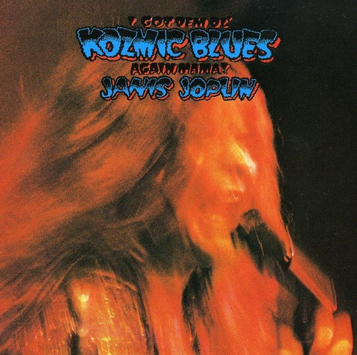 Joplin Janis - I Got Dem Ol' Kozmic Blues Again Mama!