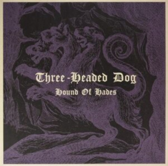 Three-Headed Dog - Hound Of Hades (Vinyl Lp)