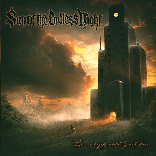 Sun Of The Endless Night - Life? A Tragedy Tainted By Malevole