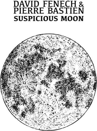 Fenech David & Pierre Bastien - Suspicious Moon