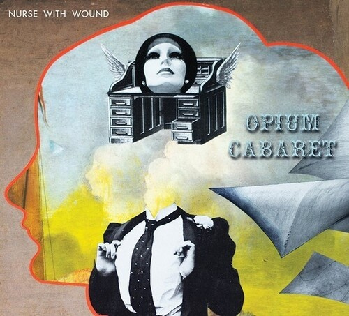 Nurse With Wound - Opium Cabaret - Expanded Ed.