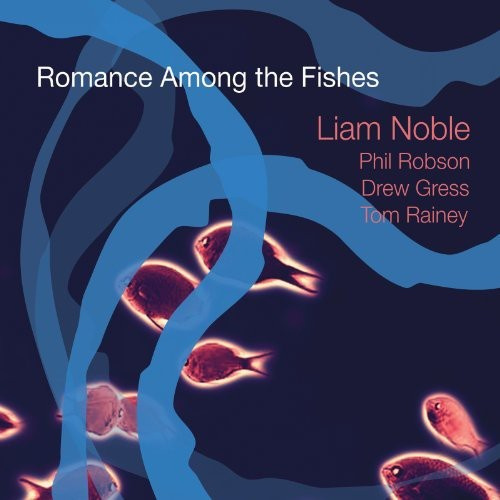 Noble Liam - Romance Among The Fishes