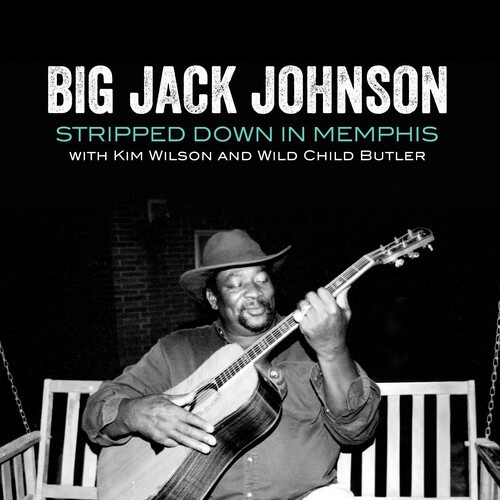 Johnson Big Jack - Stripped Down In Memphis