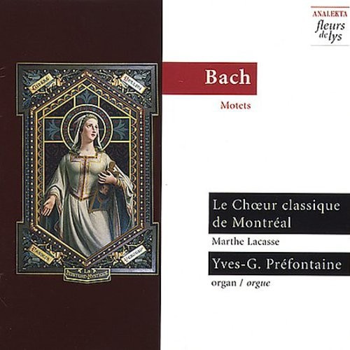Le Choeur Classique De Montréal Pr - J.S. Bach: Motets