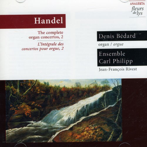 Bédard Denis - Händel: Complete Organ Concertos, V