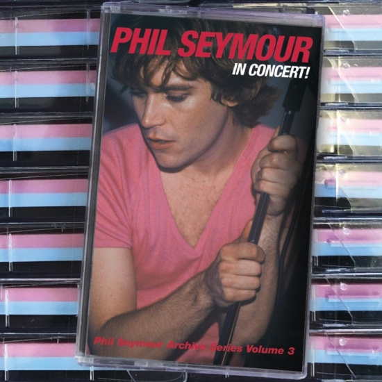 Seymour Phil - In Concert: Phil Seymour Archive Se