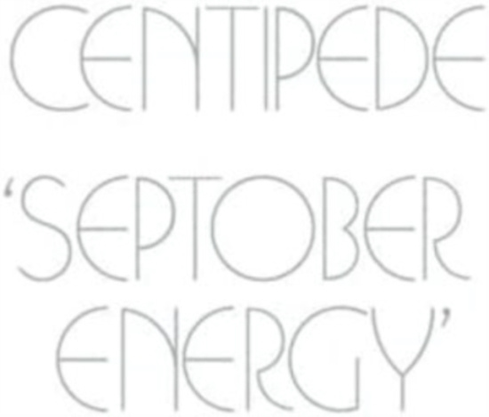 Centipede - Septober Energy - Remastered Ed.