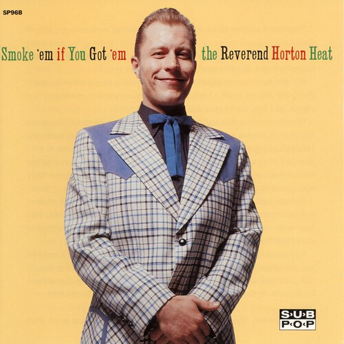 Reverend Horton Heat - Smoke 'em If You Got 'em (Ltd Clear