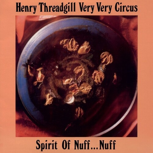 Threadgill Henry & Very Very Circus - Spirit Of Nuff?Nuff