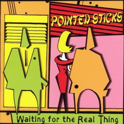 Pointed Sticks - Waiting For The Real Thing