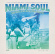 Miami Soul / Soul Gems From Henry S - Various Artists Miami Soul / Soul Gems From Henry S - Various Artists