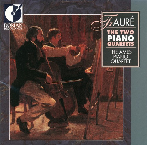 Ames Piano Quartet - Fauré: The Two Piano Quartets