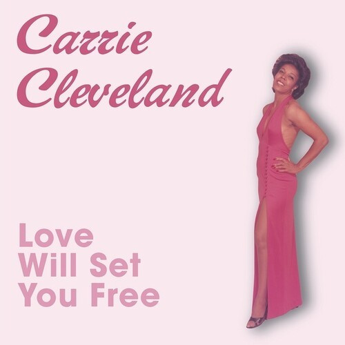 Carrie Cleveland - Love Will Set You Free