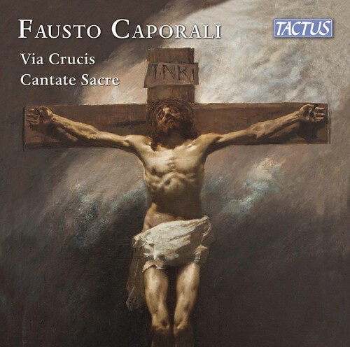 Fausto Caporali - Via Crucis Cantate Sacre
