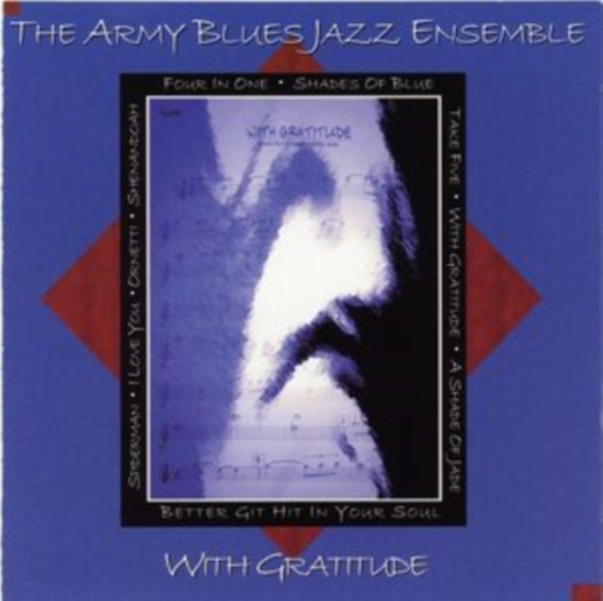 Army Blues Jazz Ensemble - With Gratitude