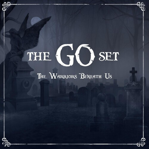 Go Set The - The Warriors Beneath Us