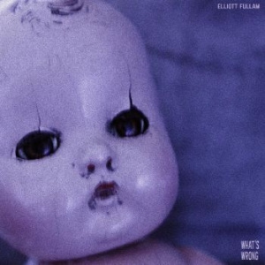 Elliott Fullam - What's Wrong (Purple Marble Vinyl)