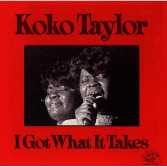 Koko Taylor - I Got What I Takes