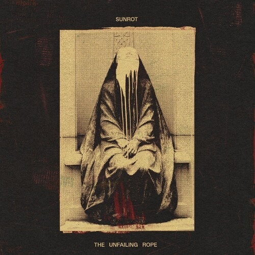Sunrot - Unfailing Rope The