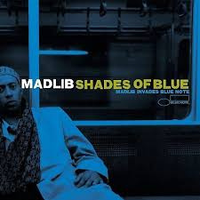 Madlib - Shades Of Blue