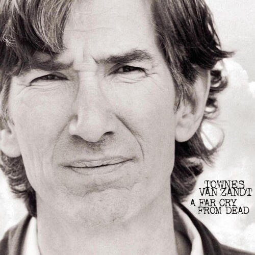 Van Zandt Townes - A Far Cry From Dead