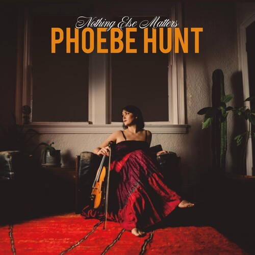 Hunt Phoebe - Nothing Else Matters