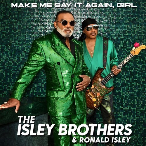 Isley Brothers The - Make Me Say It Again, Girl