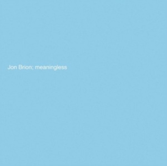 Brion Jon - Meaningless (Indie Exclusive Baby B