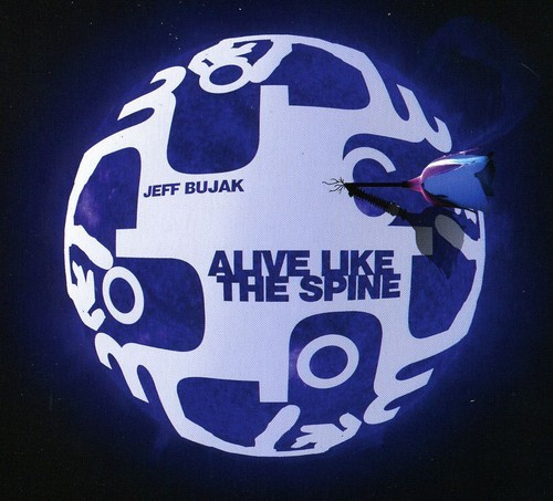 Bujak Jeff - Alive Like The Spine