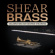 Shear Brass - Celebrating Sir George Shearing Shear Brass - Celebrating Sir George Shearing