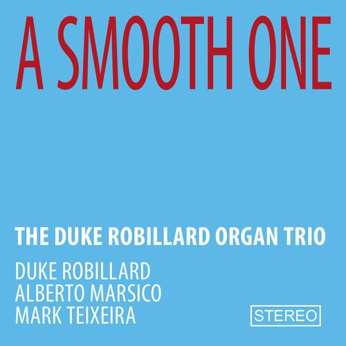 Duke Robillard Organ Trio The - A Smooth One