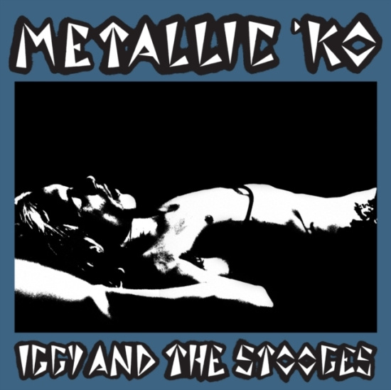 Iggy & The Stooges - Metallic K.O.
